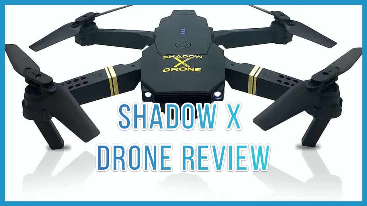Shadow X Drone Review